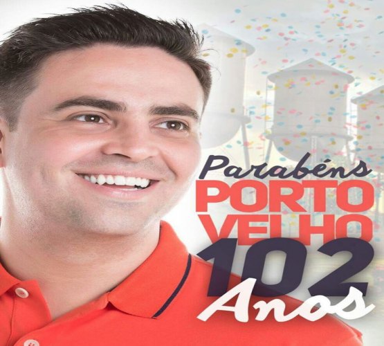 Deputado parabeniza Porto Velho pelos seus 102 anos