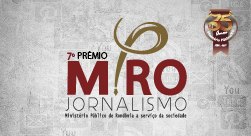 Inscrições para 7º Prêmio MPRO de Jornalismo iniciam dia 1º de outubro