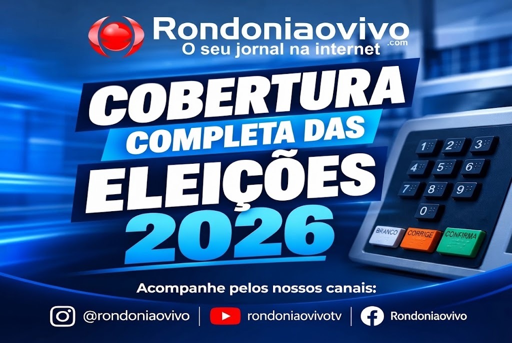 APURAÇÃO: Rondoniaovivo realiza cobertura em tempo real das Eleições 2026
