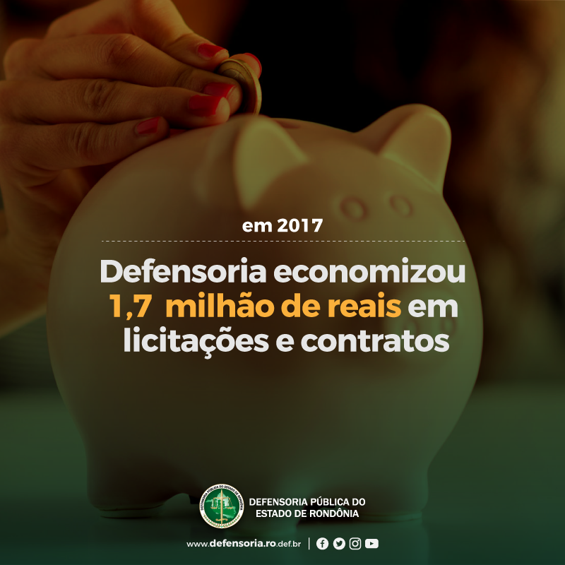 DPE-RO fecha 2017 com economia de R$ 1,7 milhão em licitações e contratos