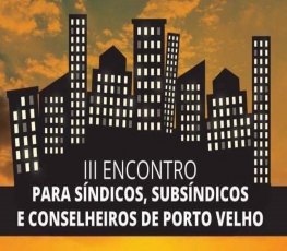 Encontro para Síndicos, Subsíndicos e Conselheiros é nesta sexta – feira, 29