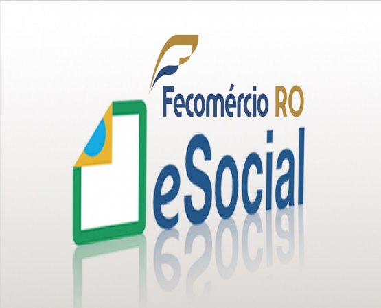 Fecomércio-RO, Fenacon e CRC anunciam prorrogação do Esocial