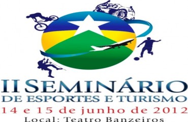 RONDÔNIA - 2º Seminário irá discutir Políticas Públicas para o Esporte e Turismo