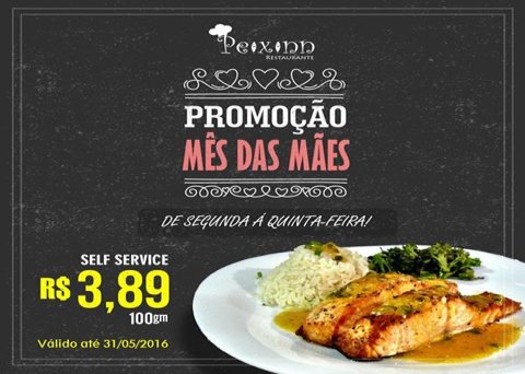 IMPERDÍVEL - Promoção no mês das mães no Peixinn Restaurante