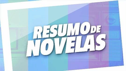 NOVELAS - Veja o que vai acontecer nesta quinta - feira