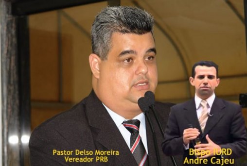 Igreja Universal expulsa Vereador Pastor Delso Moreira