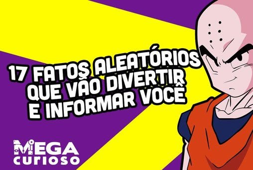 17 fatos aleatórios que vão divertir e informar você