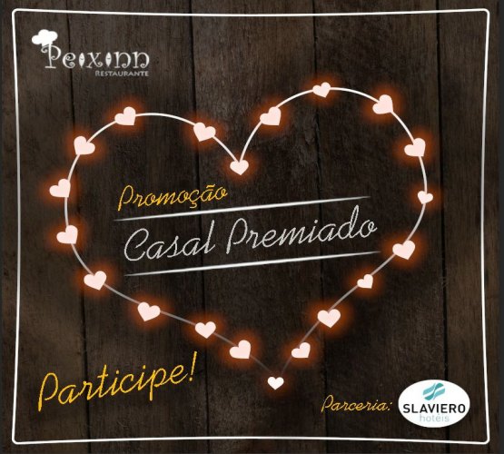 Promoção casal premiado: Peixinn Restaurante e Slaviero 
