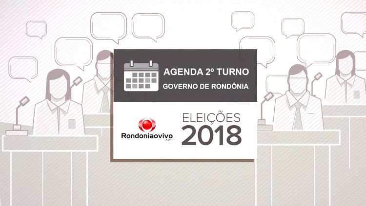 2º TURNO: Confira a agenda dos candidatos ao Governo de RO desta terça, 16