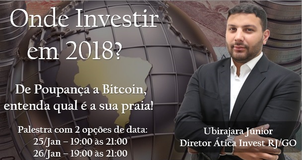 “Onde investir em 2018? Da poupança a bitcoin” será tema de palestra