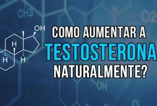 Como aumentar a Testosterona naturalmente?