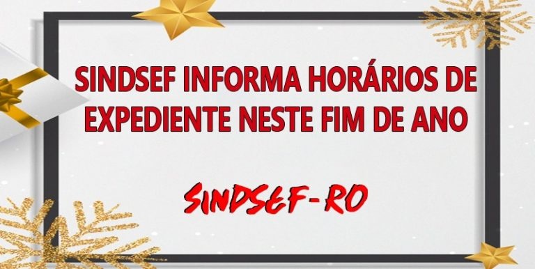 ATENDIMENTO: Sindsef informa horários de expediente neste fim de ano