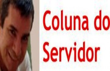 Coluna do Servidor – Por Carlos Terceiro
