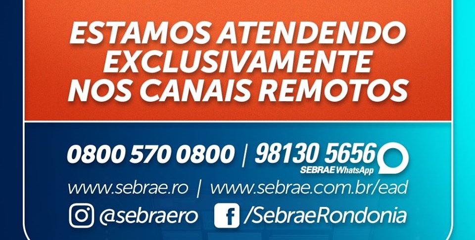 ATENDIMENTO:^Sebrae apoia pequenos negócios, mesmo durante a crise do coronavírus