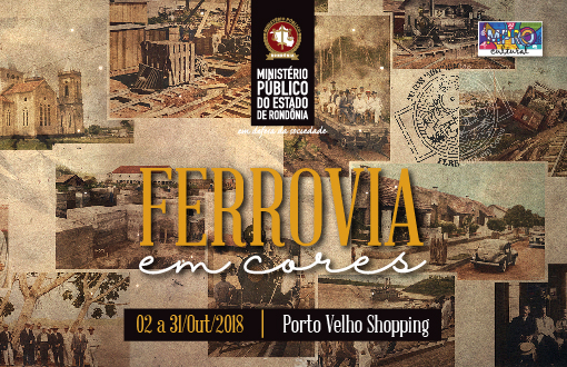 HISTÓRIA: MP promove exposição cultural intitulada “Ferrovia em Cores”