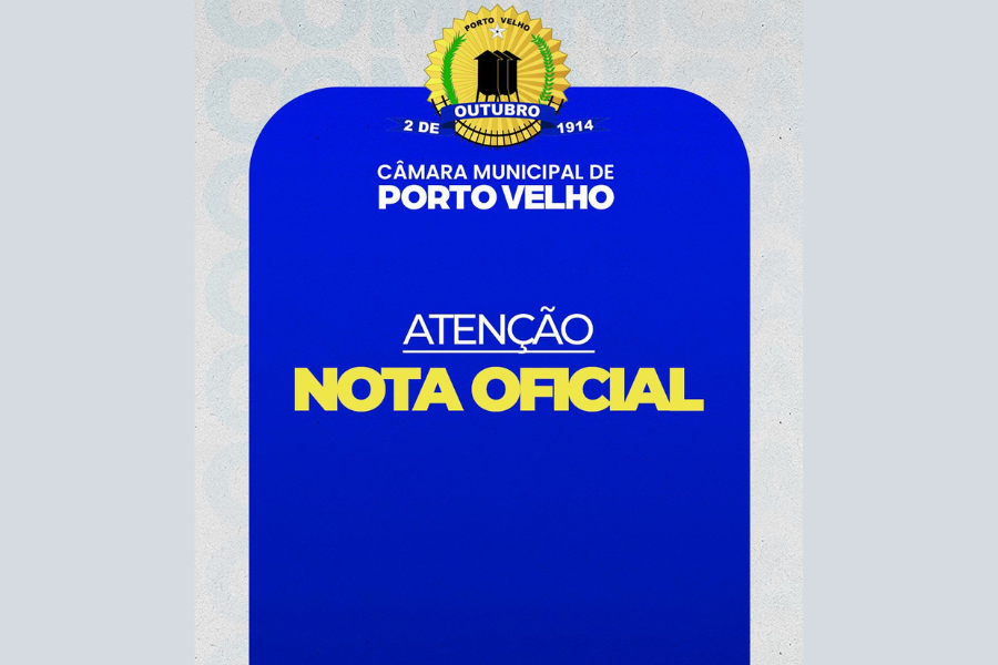 NOTA OFICIAL: Câmara Municipal emite nota a população de Porto Velho