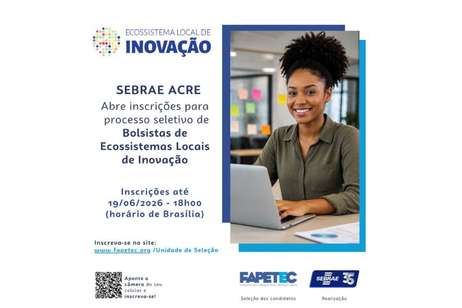 OPORTUNIDADE: Sebrae Acre abre processo seletivo para bolsistas em Inovação