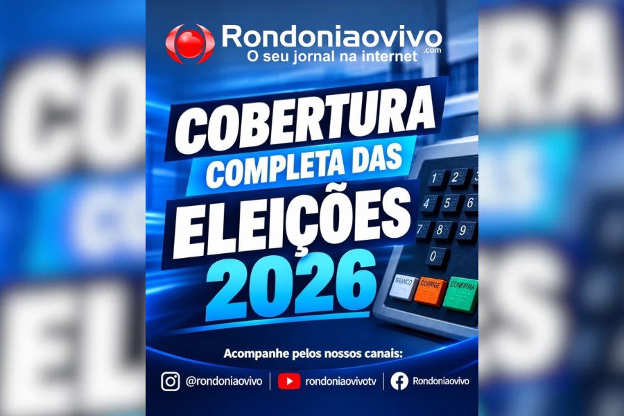 APURAÇÃO: Rondoniaovivo realiza cobertura em tempo real das Eleições 2026