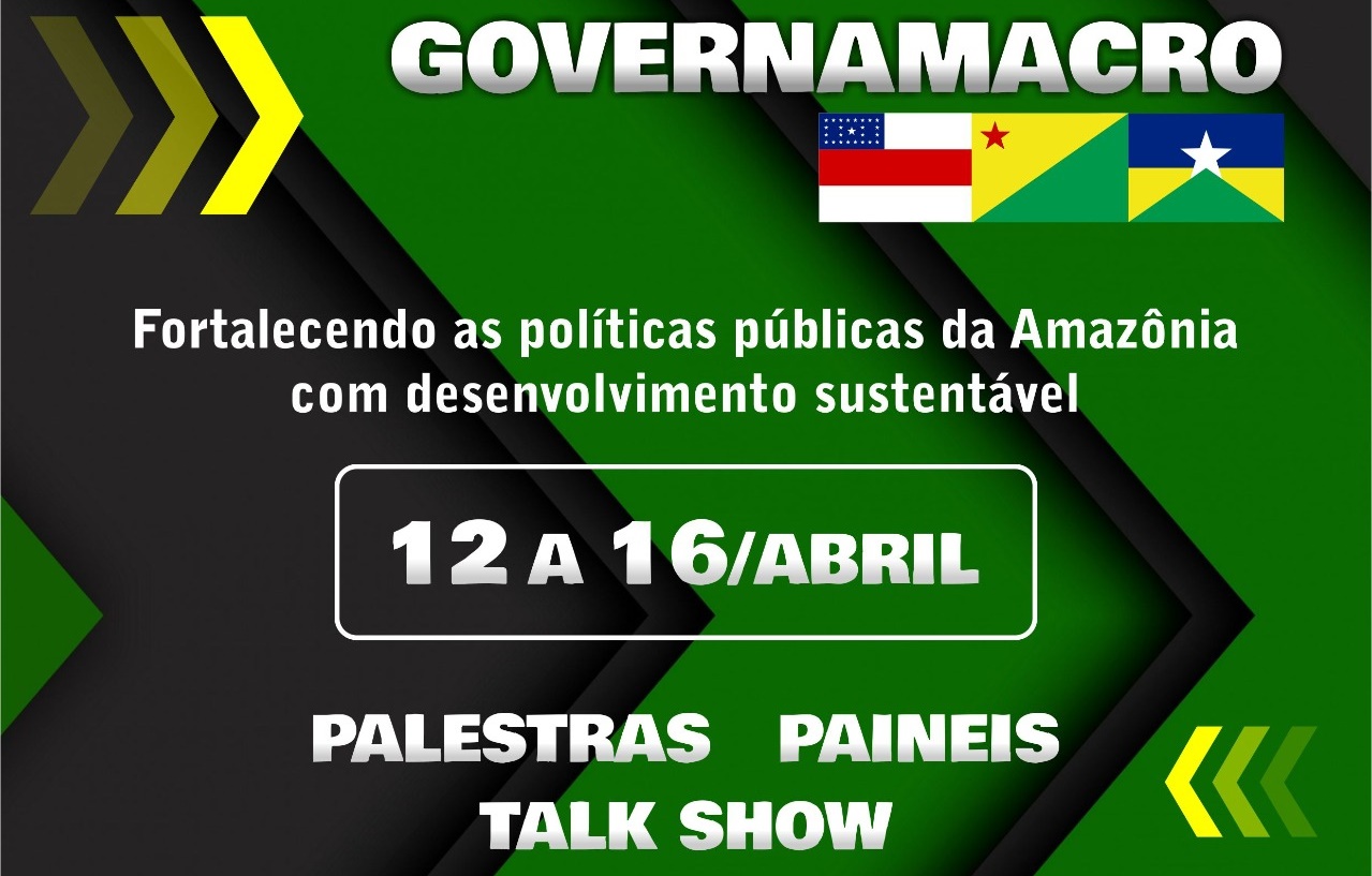 GESTÃO PÚBLICA: GOVERNAMACRO reúne municípios de três estados da Amazônia buscando desenvolvimento regional