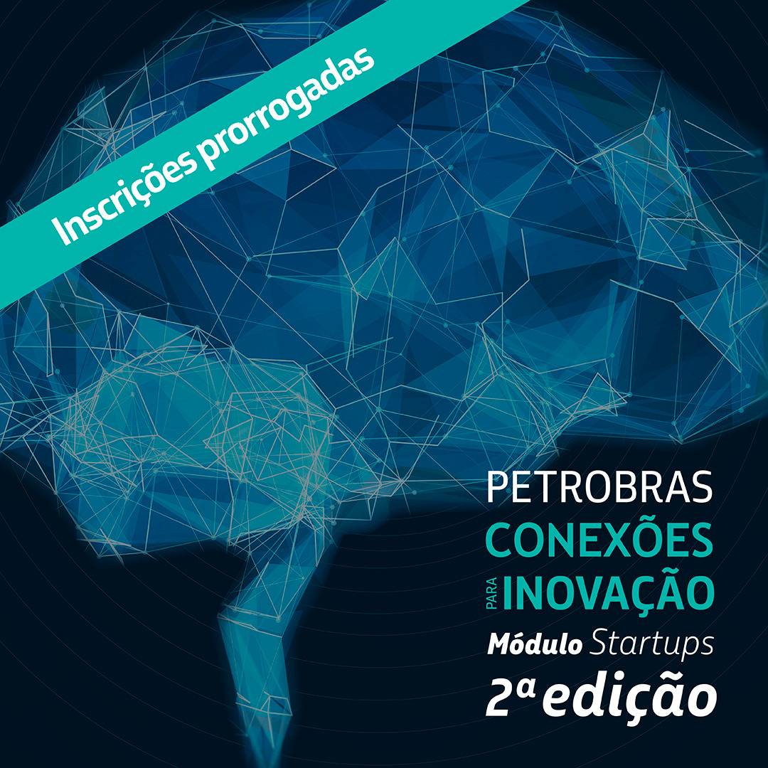 PARA STARTUPS: Prorrogadas as inscrições para edital de R$10 mi do Sebrae e Petrobras 