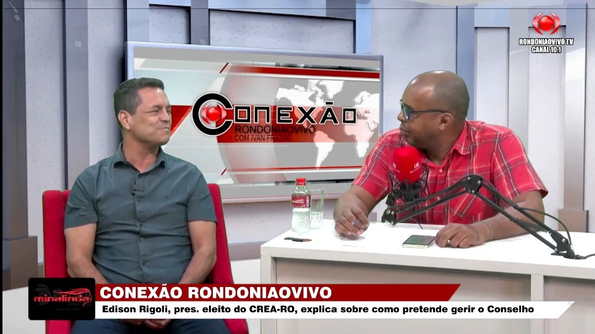 CONEXÃO RONDONIAOVIVO:   Edison Rigoli, pres. eleito do CREA-RO, explica sobre administrar Conselho