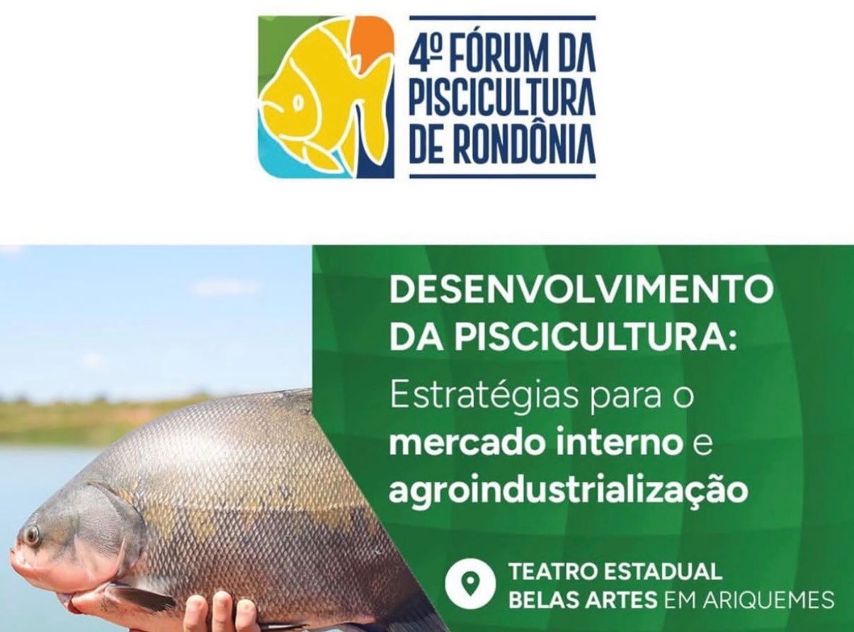EM RONDÔNIA: IV Fórum da Piscicultura de RO debaterá estratégias de fortalecimento