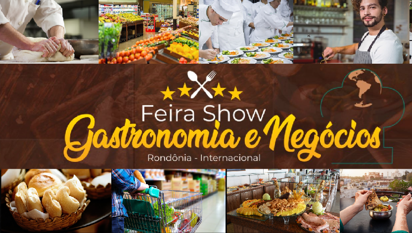 VEM AÍ: 1ª Feira Show de Gastronomia e Negócios em Rondônia.