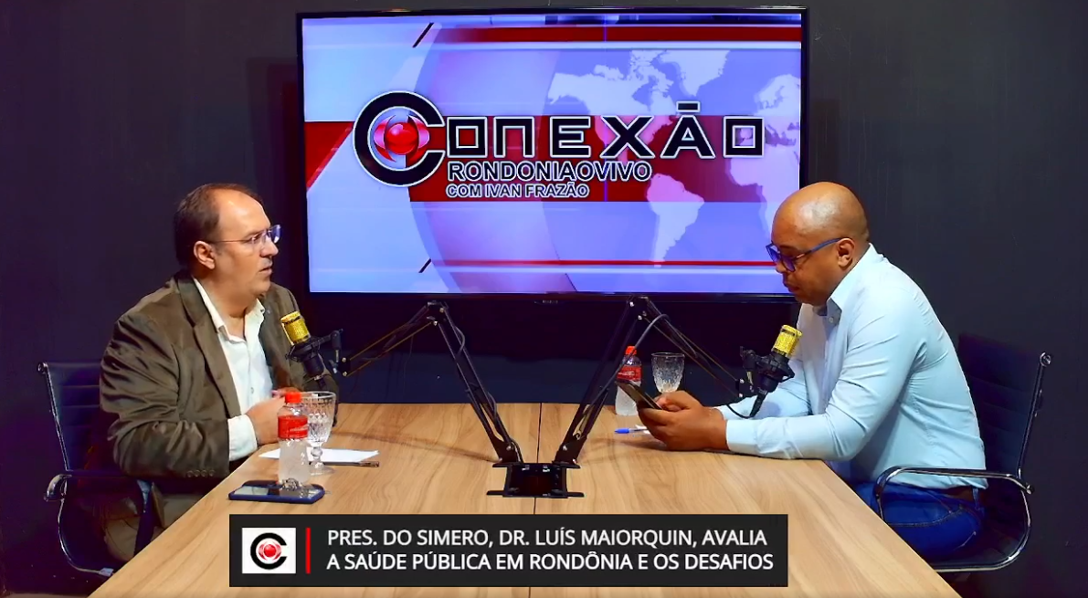 CONEXÃO RONDONIAOVIVO: Pres. do Simero,Eduardo Maiorquin, diz que RO tem que fazer concurso na saúde