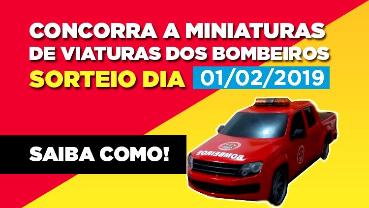 RELÂMPAGO: Sorteio de 3 miniaturas da viaturas do Corpo de Bombeiros