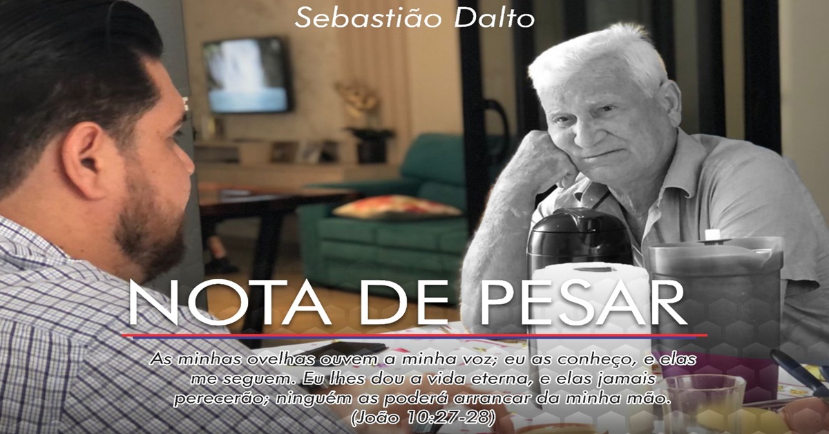 NOTA DE PESAR: Nota de Pesar do deputado Jean Oliveira no falecimento do Sr. Sebastião Dalto