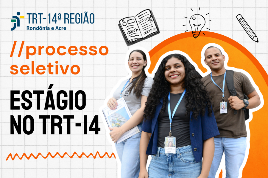 OPORTUNIDADE: TRT-14 abre vagas de estágio para estudantes de nível superior em RO e Acre