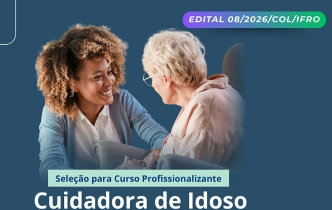 GRATUITO: IFRO abre seleção para curso de Cuidadora de Idoso em Cerejeiras e Vilhena