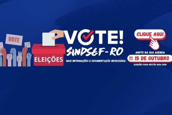 INFORMAÇÕES: Edital de Convocação das Eleições do Sindsef/RO é publicado