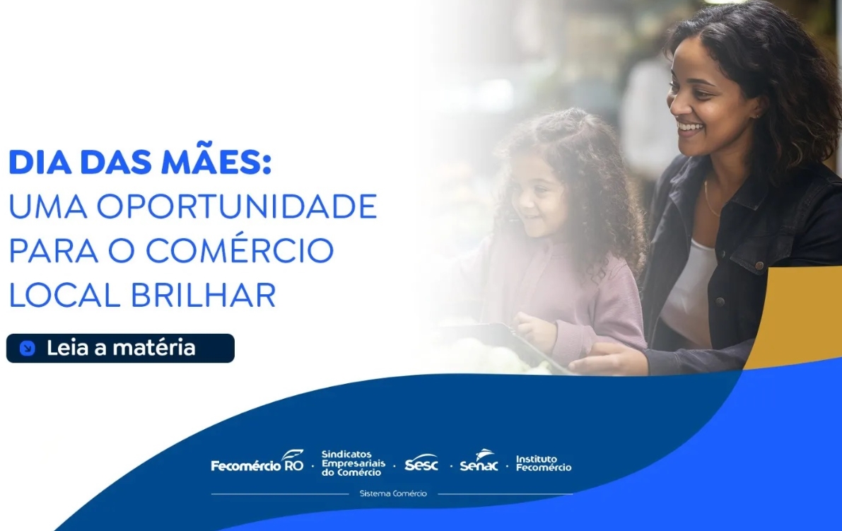 DIA DAS MÃES: Uma oportunidade para o comércio local brilhar