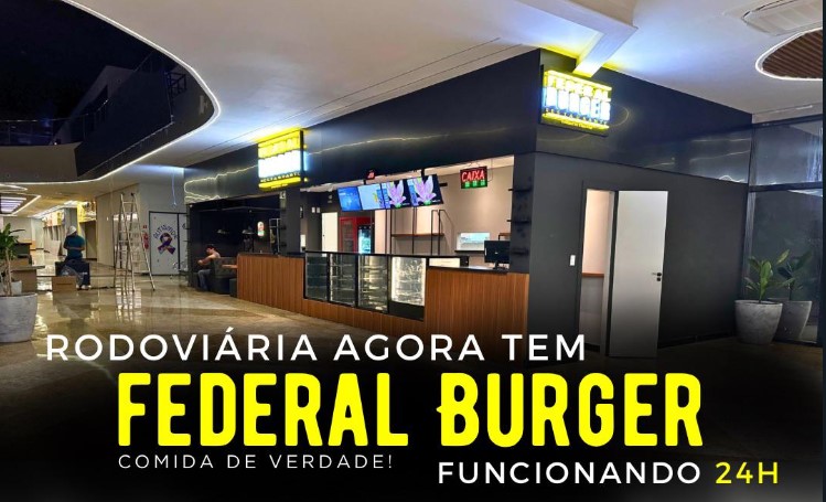 FEDERAL BURGER: Nova filial da hamburgueria está funcionando na Rodoviária