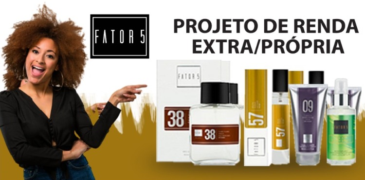 Realize os seus sonhos revendendo produtos FATOR 5