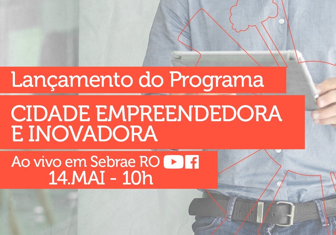 CIDADE EMPREENDEDORA: Lançamento de programa que fomenta o empreendedorismo é nesta sexta (14)