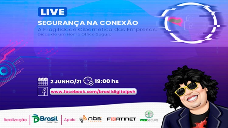 LIVE AMANHÃ: 'Segurança na Conexão' com conteúdos de extrema relevância para o mercado corporativo