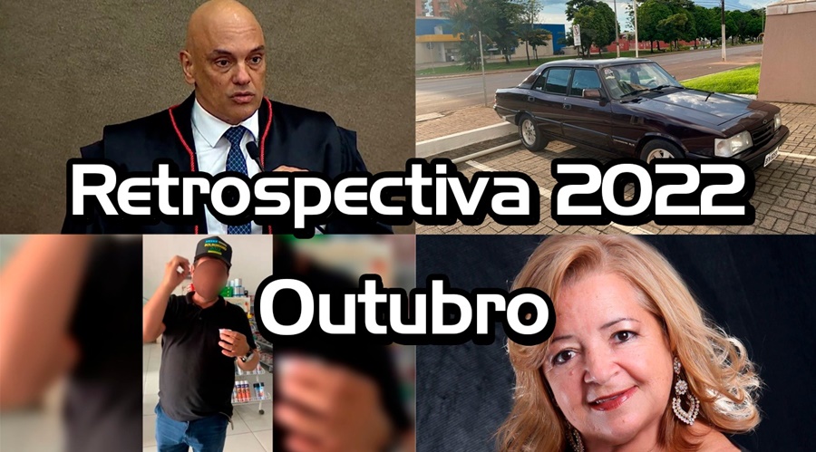 RETROSPECTIVA 2022: Confira o que foi destaque no mês de outubro