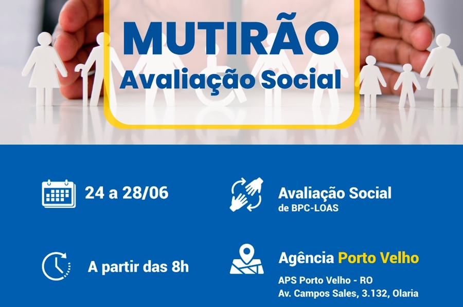 BPC/LOAS: Requerentes em Porto Velho podem ter avaliações sociais antecipadas