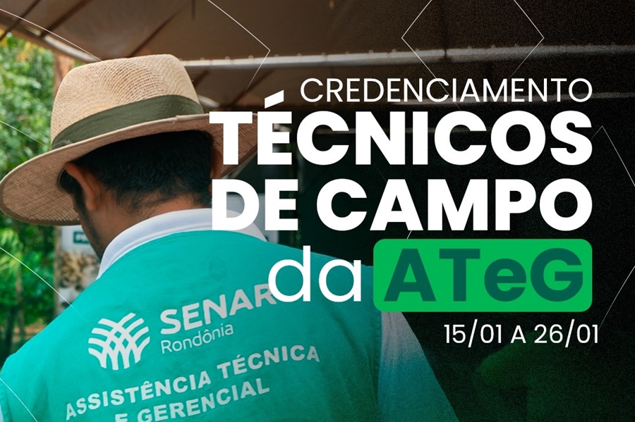 OPORTUNIDADES: SENAR/RO abre edital para credenciamento de novos Técnicos de Campo da ATeG