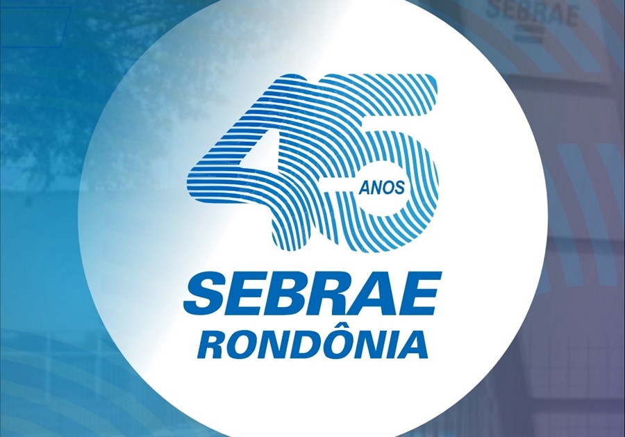 COMEMORAÇÃO: Sebrae RO celebra trajetória de 45 anos com projetos inéditos