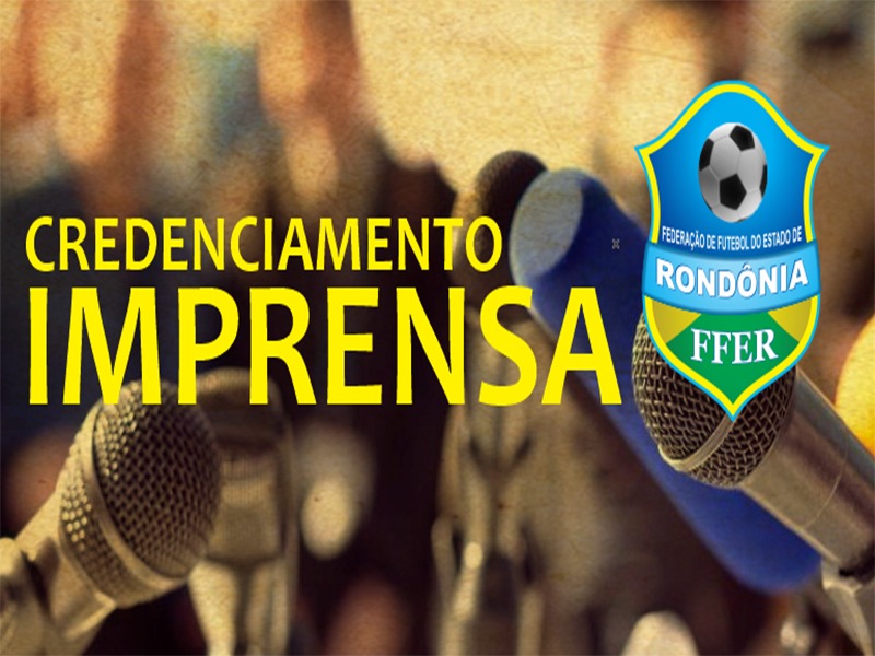 CREDENCIAMENTO: Profissionais que irão cobrir Campeonato Rondoniense tem até dia (16) 