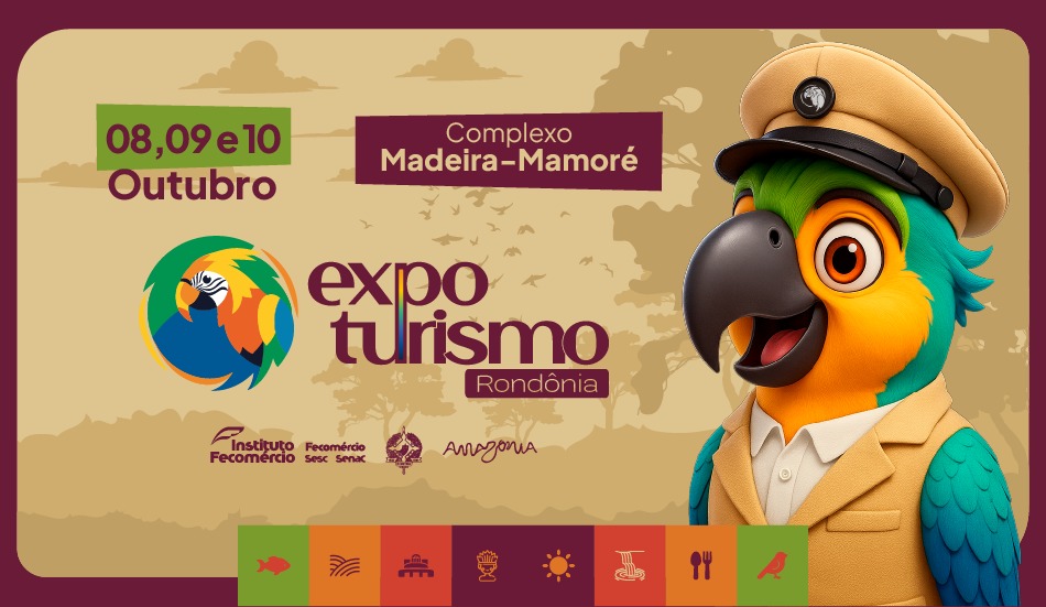 EM PORTO VELHO: 3ª Expo Turismo Rondônia será realizada no Complexo Madeira-Mamoré
