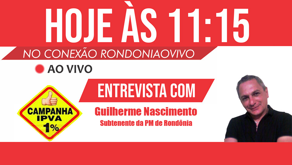 Campanha IPVA 1% tem discussão no Conexão Rondoniovivo de hoje