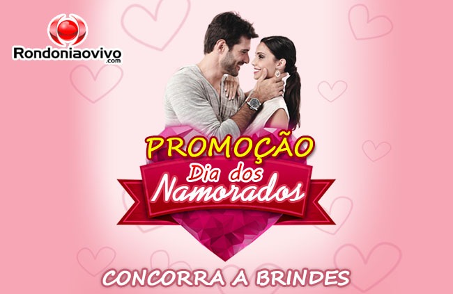 Sorteio especial Dia dos Namorados Rondoniaovivo