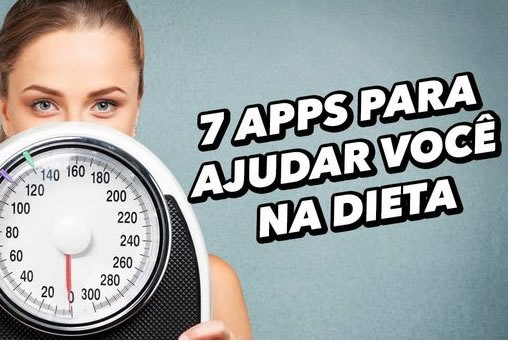 7 aplicativos para ajudar você na dieta