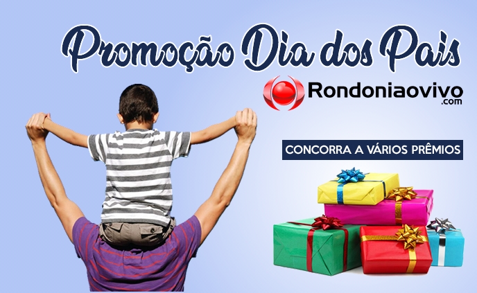 Rondoniaovivo sorteia presentes para o seu Pai