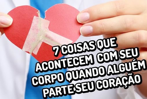 7 reações do seu corpo quando alguém parte seu coração