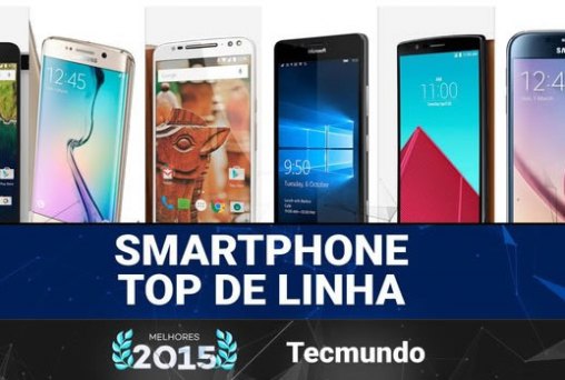 Melhores do ano 2015: Smartphone top de linha até R$ 2,5 mil